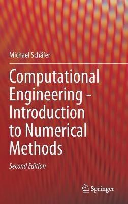 Computational Engineering - Introduction to Numerical Methods - Michael Schafer - cover