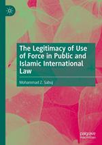 The Legitimacy of Use of Force in Public and Islamic International Law