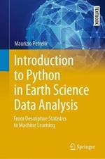 Introduction to Python in Earth Science Data Analysis: From Descriptive Statistics to Machine Learning