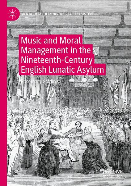 Music and Moral Management in the Nineteenth-Century English Lunatic Asylum