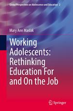 Working Adolescents: Rethinking Education For and On the Job