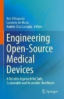 Engineering Open-Source Medical Devices: A Reliable Approach for Safe, Sustainable and Accessible Healthcare