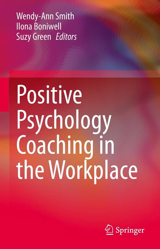 Positive Psychology Coaching in the Workplace