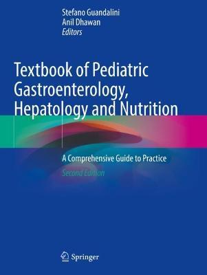 Textbook of Pediatric Gastroenterology, Hepatology and Nutrition: A Comprehensive Guide to Practice - cover