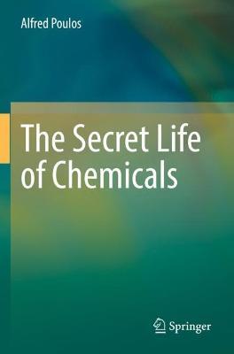 The Secret Life of Chemicals - Alfred Poulos - cover