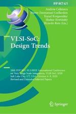 VLSI-SoC: Design Trends: 28th IFIP WG 10.5/IEEE International Conference on Very Large Scale Integration, VLSI-SoC 2020, Salt Lake City, UT, USA, October 6–9, 2020, Revised and Extended Selected Papers