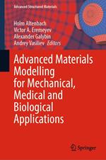 Advanced Materials Modelling for Mechanical, Medical and Biological Applications