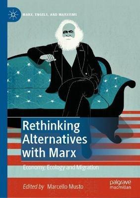 Rethinking Alternatives with Marx: Economy, Ecology and Migration - cover