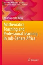 Mathematics Teaching and Professional Learning in sub-Sahara Africa