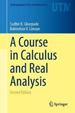 A Course in Calculus and Real Analysis