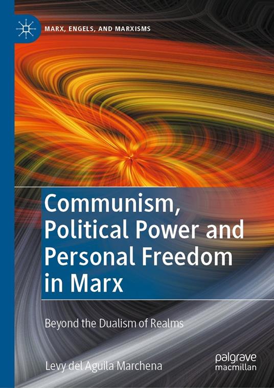 Communism, Political Power and Personal Freedom in Marx