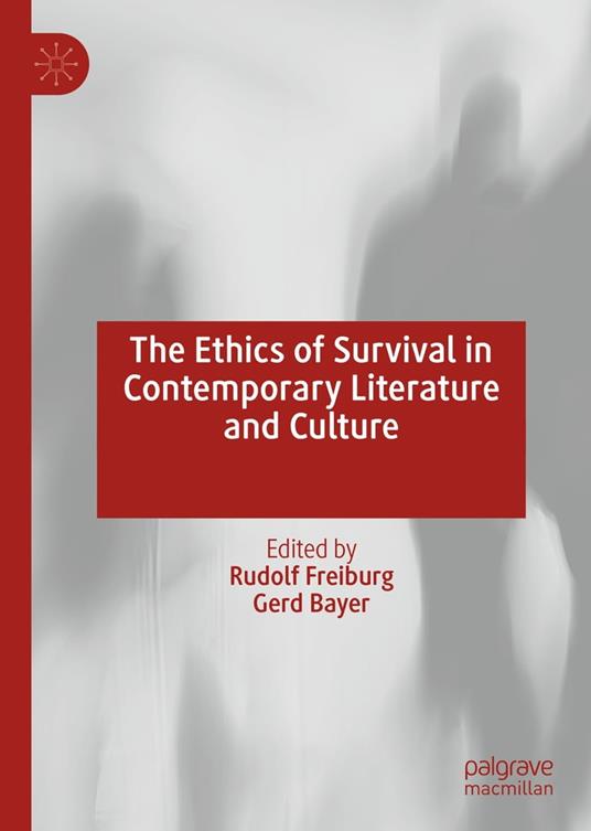 The Ethics of Survival in Contemporary Literature and Culture