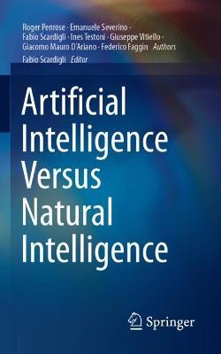 Artificial Intelligence Versus Natural Intelligence - Roger Penrose,Emanuele Severino,Fabio Scardigli - cover