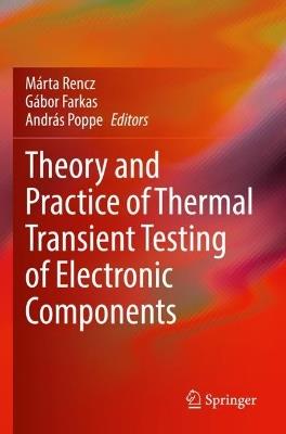 Theory and Practice of Thermal Transient Testing of Electronic Components - cover