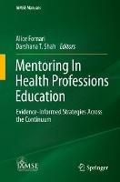 Mentoring In Health Professions Education: Evidence-Informed Strategies Across the Continuum - cover