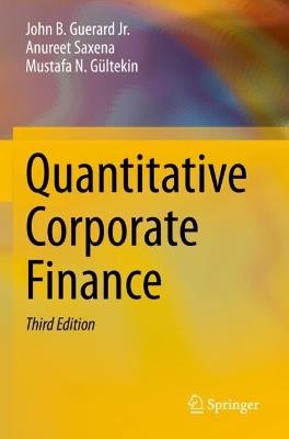 Quantitative Corporate Finance - John B. Guerard Jr.,Anureet Saxena,Mustafa N. Gultekin - cover