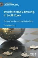 Transformative Citizenship in South Korea: Politics of Transformative Contributory Rights