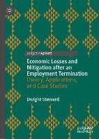 Economic Losses and Mitigation after an Employment Termination: Theory, Applications, and Case Studies