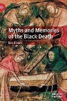 Myths and Memories of the Black Death