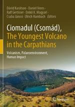 Ciomadul (Csomád), The Youngest Volcano in the Carpathians: Volcanism, Palaeoenvironment, Human Impact