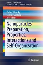 Nanoparticles’ Preparation, Properties, Interactions and Self-Organization