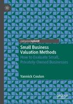 Small Business Valuation Methods: How to Evaluate Small, Privately-Owned Businesses