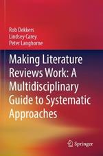 Making Literature Reviews Work: A Multidisciplinary Guide to Systematic Approaches