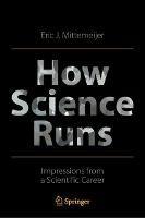 How Science Runs: Impressions from a Scientific Career - Eric J. Mittemeijer - cover