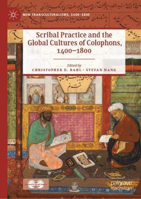 Scribal Practice and the Global Cultures of Colophons, 1400–1800 - cover