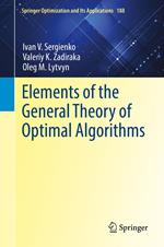 Elements of the General Theory of Optimal Algorithms