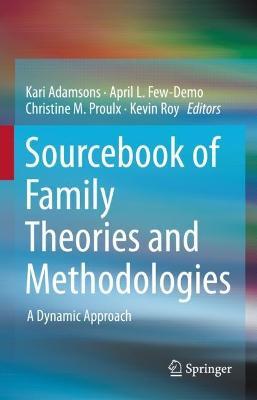 Sourcebook of Family Theories and Methodologies: A Dynamic Approach - cover