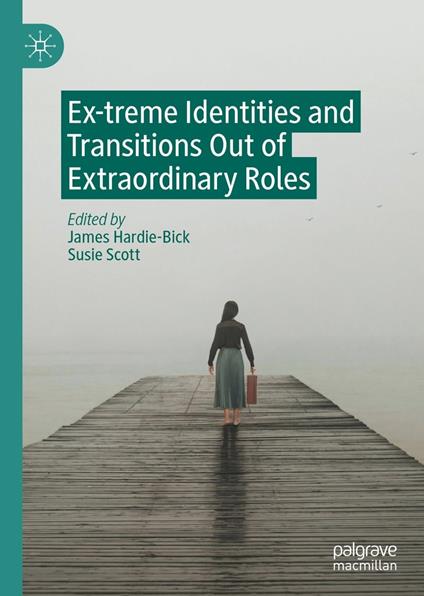 Ex-treme Identities and Transitions Out of Extraordinary Roles