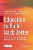 Education to Build Back Better: What Can We Learn from Education Reform for a Post-pandemic World - cover