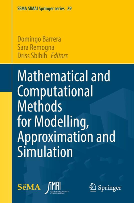 Mathematical and Computational Methods for Modelling, Approximation and Simulation