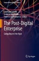 The Post-Digital Enterprise: Going Beyond the Hype