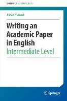 Writing an Academic Paper in English: Intermediate Level - Adrian Wallwork - cover