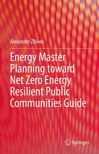 Energy Master Planning toward Net Zero Energy Resilient Public Communities Guide