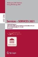 Services – SERVICES 2021: 17th World Congress, Held as Part of the Services Conference Federation, SCF 2021, Virtual Event, December 10–14, 2021, Proceedings