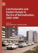 Czechoslovakia and Eastern Europe in the Era of Normalisation, 1969–1989