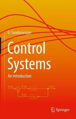 Control Systems: An Introduction - Dr. D. Sundararajan - cover