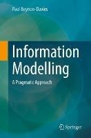 Information Modelling: A Pragmatic Approach - Paul Beynon-Davies - cover