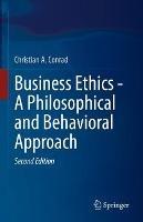 Business Ethics - A Philosophical and Behavioral Approach - Christian A. Conrad - cover