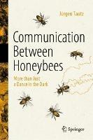 Communication Between Honeybees: More than Just a Dance in the Dark