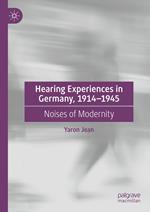 Hearing Experiences in Germany, 1914–1945