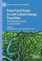 From Fossil Fuels to Low Carbon Energy Transition: New Regulatory Trends in Latin America