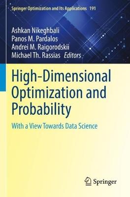 High-Dimensional Optimization and Probability: With a View Towards Data Science - cover