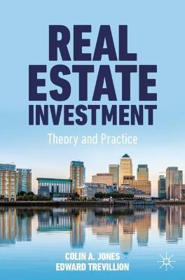 Real Estate Investment: Theory and Practice - Colin A. Jones,Edward Trevillion - cover