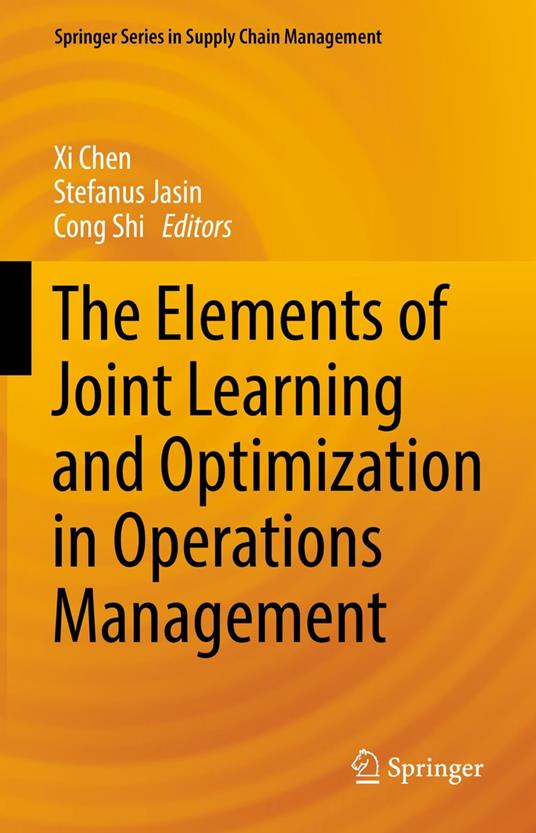 The Elements of Joint Learning and Optimization in Operations Management