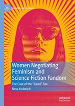 Women Negotiating Feminism and Science Fiction Fandom