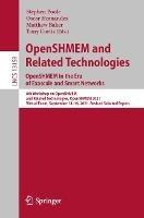 OpenSHMEM and Related Technologies. OpenSHMEM in the Era of Exascale and Smart Networks: 8th Workshop on OpenSHMEM and Related Technologies, OpenSHMEM 2021, Virtual Event, September 14–16, 2021, Revised Selected Papers